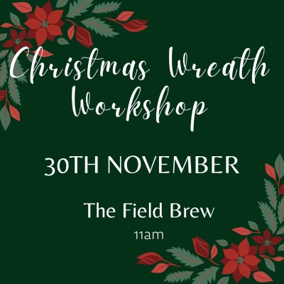 30th Nov The Field Brew Wreath Making